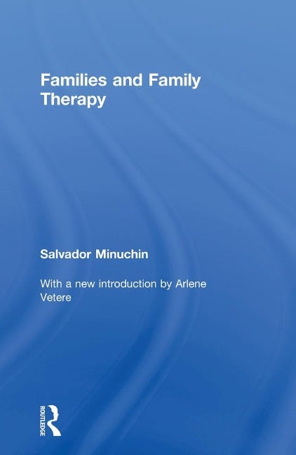Families and Family Therapy - Salvador Minuchin