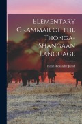 Cover-Bild zum Titel 'Elementary Grammar of the Thonga-Shangaan Language' von 'Henri Alexandre Junod'