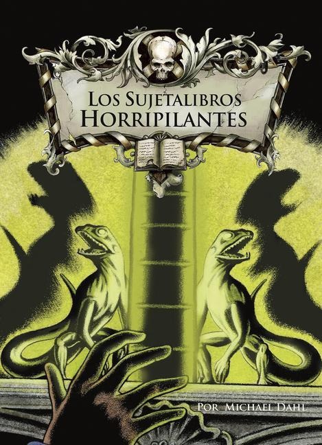 Los Sujetalibros Horripilantes - Michael Dahl