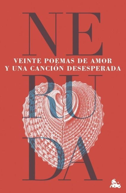 Veinte poemas de amor y una cancion desesperada - Pablo Neruda