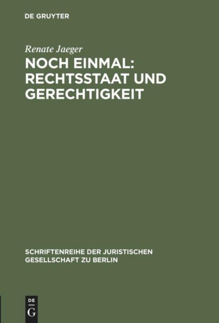 Noch einmal: Rechtsstaat und Gerechtigkeit - Renate Jaeger
