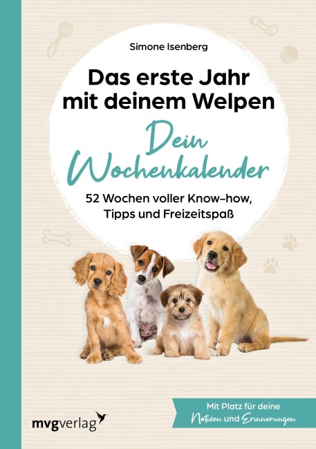 Das erste Jahr mit deinem Welpen - dein Wochenkalender - Simone Isenberg