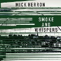 Cover-Bild zum Titel 'Smoke and Whispers' von 'Mick Herron'