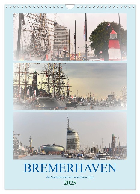 BREMERHAVEN die Seestadt mit maritimen Flair - 2025 (Wandkalender 2025 DIN A3 hoch), CALVENDO Monatskalender - Günther Klünder