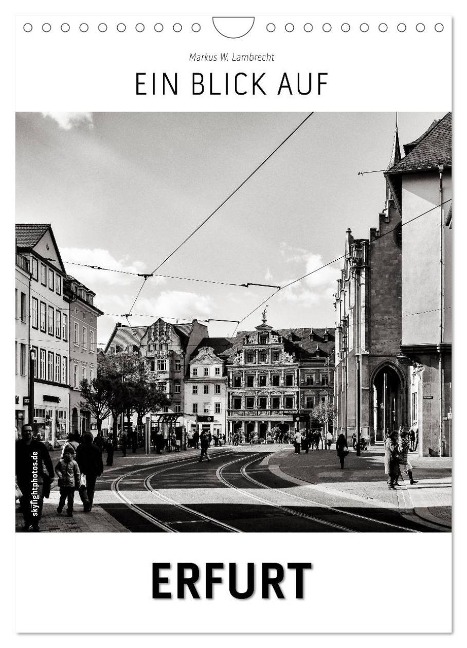 Ein Blick auf Erfurt (Wandkalender 2025 DIN A4 hoch), CALVENDO Monatskalender - Markus W. Lambrecht
