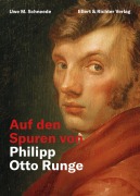 Cover-Bild zum Titel 'Auf den Spuren von Philipp Otto Runge' von 'Uwe M. Schneede'