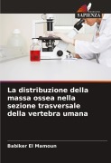 Cover-Bild zum Titel 'La distribuzione della massa ossea nella sezione trasversale della vertebra umana' von 'Babiker El Mamoun'