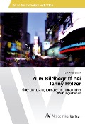 Cover-Bild zum Titel 'Zum Bildbegriff bei Jenny Holzer' von 'Leni Wesselman'