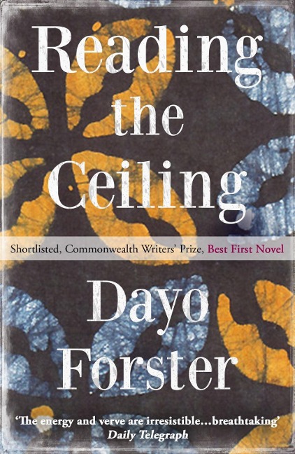 Reading The Ceiling - Dayo Forster