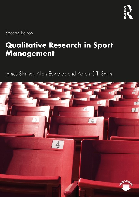 Qualitative Research in Sport Management - James Skinner, Allan Edwards, Aaron C. T. Smith