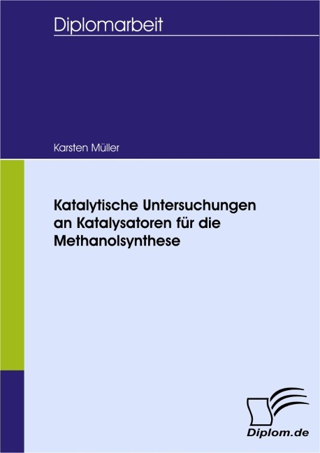 Katalytische Untersuchungen an Katalysatoren für die Methanolsynthese - Karsten Müller