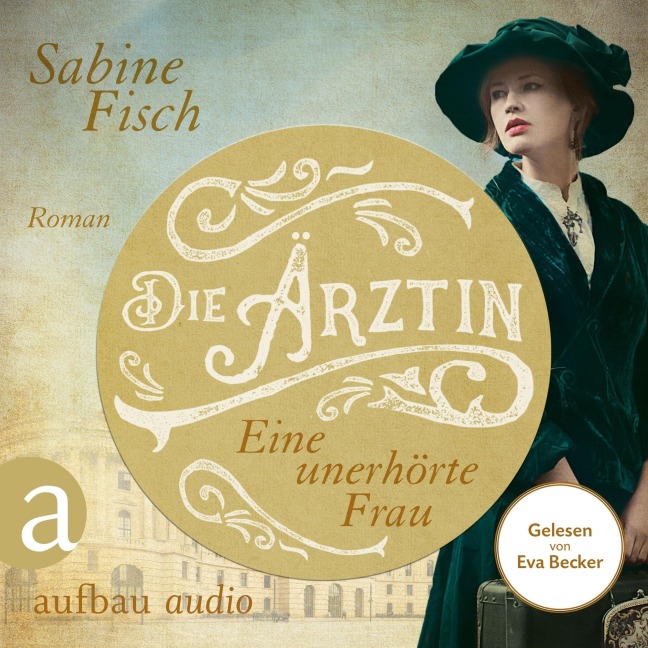 Die Ärztin - Eine unerhörte Frau - Sabine Fisch