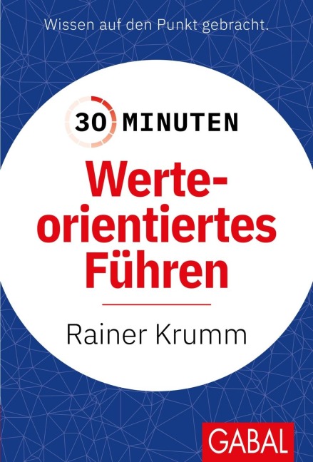 30 Minuten Werteorientiertes Führen - Rainer Krumm