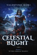 Cover-Bild zum Titel 'Celestial Blight (The Farsian Trilogy, #1)' von 'Valentino Mori'