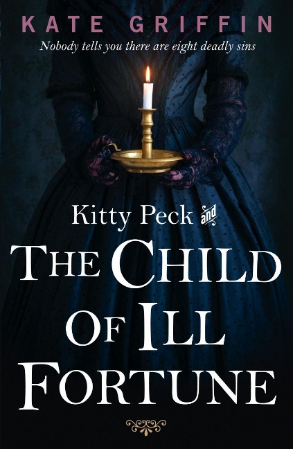 Kitty Peck and the Child of Ill-Fortune - Kate Griffin
