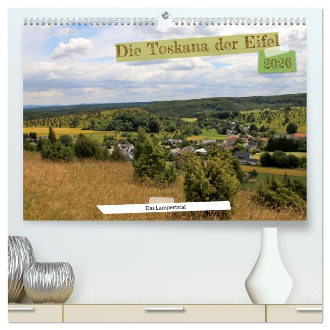 Die Toskana der Eifel - Das Lampertstal (hochwertiger Premium Wandkalender 2026 DIN A2 quer), Kunstdruck in Hochglanz - Arno Klatt