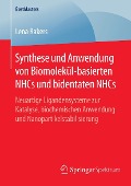 Cover-Bild zum Titel 'Synthese und Anwendung von Biomolekül-basierten NHCs und bidentaten NHCs' von 'Lena Rakers'