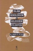 Cover-Bild zum Titel 'Islam Sekülerizm ve Gelecegin Felsefesi' von 'M. Nakib El-Attas'