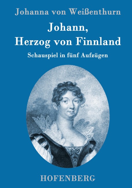 Johann, Herzog von Finnland - Johanna von Weißenthurn