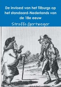 Cover-Bild zum Titel 'De invloed van het Tilburgs op het standaard-Nederlands van de 18e eeuw' von 'Stroffo Gertweger'