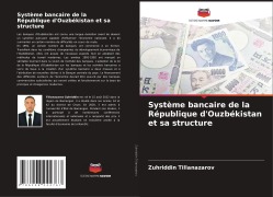 Cover-Bild zum Titel 'Système bancaire de la République d'Ouzbékistan et sa structure' von 'Zuhriddin Tillanazarov'