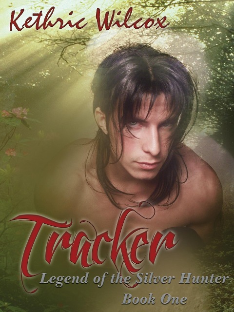 Tracker: Legend of the Silver Hunter - Kethric Wilcox