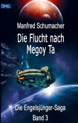 Cover-Bild zum Titel 'Die Flucht nach Megoy Ta' von 'Manfred Schumacher'