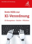Cover-Bild zum Titel 'Erste Hilfe zur KI-Verordnung' von 'Rolf Schwartmann, Kristin Benedikt, Moritz Köhler, Markus Wünschelbaum'