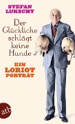 Cover-Bild zum Titel 'Der Glückliche schlägt keine Hunde' von 'Stefan Lukschy'