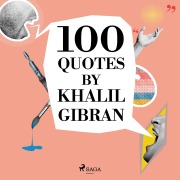 Cover-Bild zum Titel '100 Quotes by Khalil Gibran' von 'Khalil Gibran'