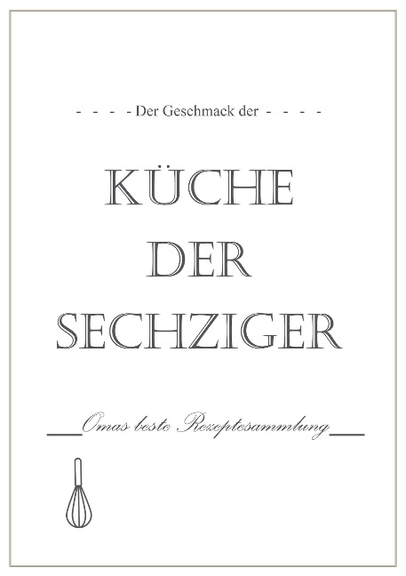 Der Geschmack der Küche der Sechziger - Lou Chen