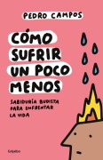 Cover-Bild zum Titel 'Cómo Sufrir Un Poco Menos / How to Suffer a Little Less' von 'Pedro Campos'