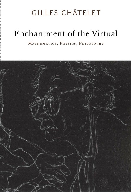 Enchantment of the Virtual - Gilles Chatelet