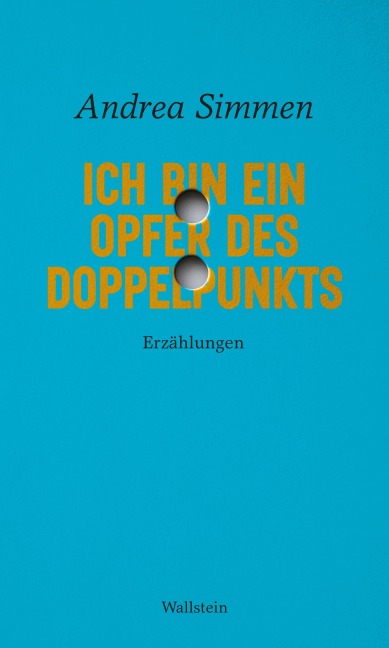 Ich bin ein Opfer des Doppelpunkts - Andrea Simmen
