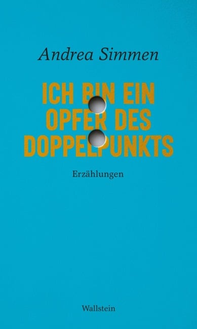 Ich bin ein Opfer des Doppelpunkts - Andrea Simmen