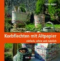 Cover-Bild zum Titel 'Korbflechten mit Altpapier' von 'Sylvie Bégot'