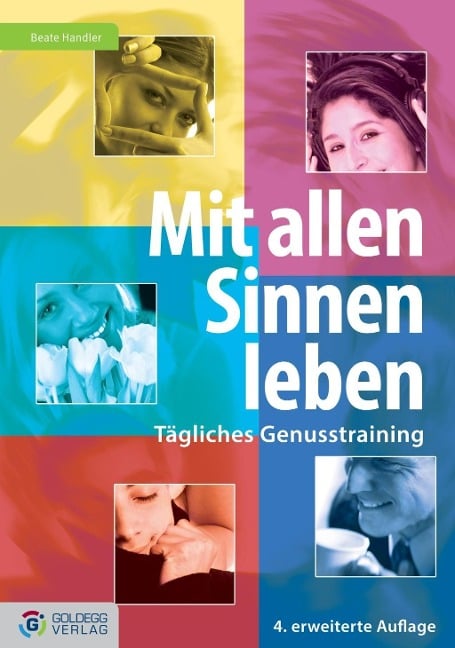 Mit allen Sinnen leben - Beate Handler
