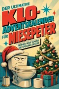 Cover-Bild zum Titel 'Der ultimative Klo-Adventskalender für Miesepeter' von 'Aaron Friedrich'