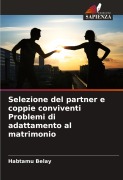 Cover-Bild zum Titel 'Selezione del partner e coppie conviventi Problemi di adattamento al matrimonio' von 'Habtamu Belay'