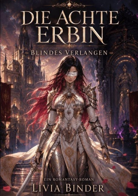 Die achte Erbin - Blindes Verlangen - Livia Binder