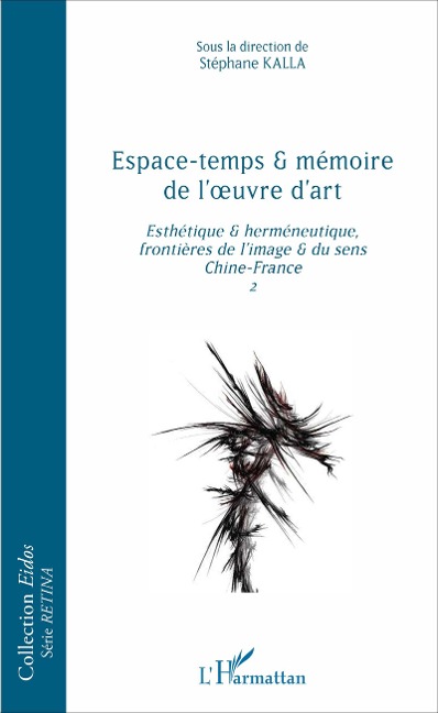 Espace-temps et mémoire de l'oeuvre d'art - Stéphane Kalla