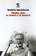 Cover-Bild zum Titel 'Primo Levi di fronte e di profilo' von 'Marco Belpoliti'