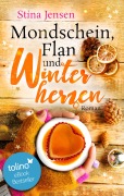 Cover-Bild zum Titel 'Mondschein, Flan und Winterherzen' von 'Stina Jensen'