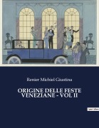 Cover-Bild zum Titel 'ORIGINE DELLE FESTE VENEZIANE - VOL II' von 'Renier Michiel Giustina'
