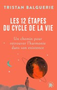 Cover-Bild zum Titel 'Les 12 étapes du cycle de la vie' von 'Tristan Balguerie'