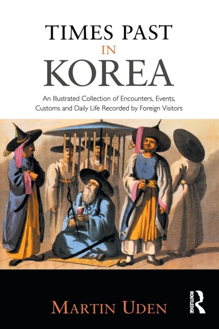 Times Past in Korea - Martin Uden