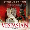 Cover-Bild zum Titel 'Vespasian: Kaiser von Rom (ungekürzt)' von 'Robert Fabbri'