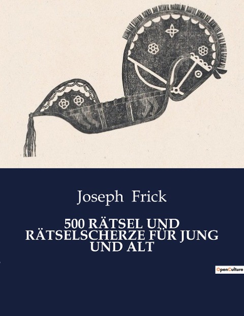 500 RÄTSEL UND RÄTSELSCHERZE FÜR JUNG UND ALT - Joseph Frick