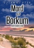 Cover-Bild zum Titel 'Mord auf Borkum. Ostfrieslandkrimi' von 'Susanne Ptak'