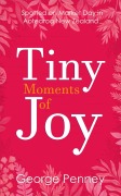 Cover-Bild zum Titel 'Tiny Moments of Joy: Spotted on Market Day in Aotearoa New Zealand' von 'George Penney'